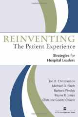 9781567932782-1567932789-Reinventing the Patient Experience: Strategies for Hospital Leaders