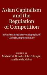 9781107027428-110702742X-Asian Capitalism and the Regulation of Competition: Towards a Regulatory Geography of Global Competition Law
