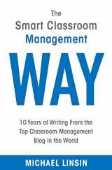 9781795512848-1795512849-The Smart Classroom Management Way: 10 Years of Writing From the Top Classroom Management Blog in the World
