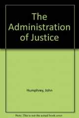 9780877054498-0877054495-The Administration of Justice