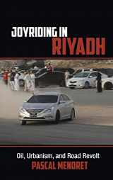 9781107035485-1107035481-Joyriding in Riyadh: Oil, Urbanism, and Road Revolt (Cambridge Middle East Studies, Series Number 45)