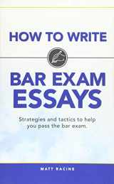 9781951728113-1951728114-How to Write Bar Exam Essays: Strategies and tactics to help you pass the bar exam