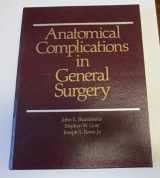 9780070577855-0070577854-Anatomical Complications in General Surgery