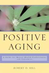 9780393704532-039370453X-Positive Aging: A Guide for Mental Health Professionals and Consumers
