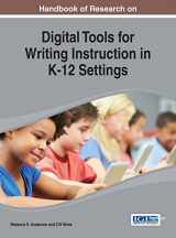 9781466659827-1466659823-Handbook of Research on Digital Tools for Writing Instruction in K-12 Settings