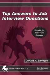 9780974435558-0974435554-Top Answers to Job Interview Questions: Includes Questions You Must Ask at Every Interview (It Job Interview)