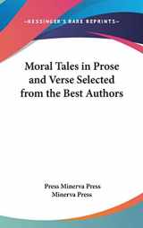 9780548431139-0548431132-Moral Tales in Prose and Verse Selected from the Best Authors