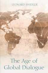 9781498208673-1498208673-The Age of Global Dialogue