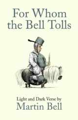 9781848316911-1848316917-For Whom the Bell Tolls: Light and Dark Verse