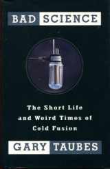 9780394584560-0394584562-Bad Science: The Short Life and Weird Times of Cold Fusion
