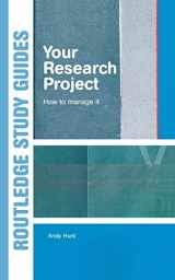 9780415344074-0415344077-Your Research Project: How to Manage It