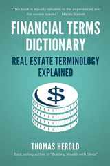 9781521722855-1521722854-Financial Terms Dictionary - Real Estate Terminology Explained (Financial Dictionary)