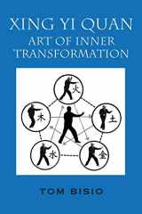 9781977208200-1977208207-Xing Yi Quan: Art of Inner Transformation