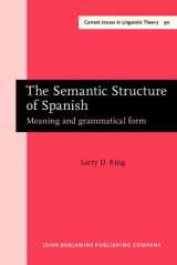 9781556191473-1556191472-The Semantic Structure of Spanish: Meaning and grammatical form (Current Issues in Linguistic Theory)