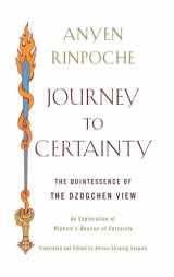 9781614290094-1614290091-Journey to Certainty: The Quintessence of the Dzogchen View: An Exploration of Mipham's Beacon of Certainty
