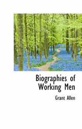 9780559186417-055918641X-Biographies of Working Men