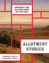 9781517908768-1517908760-Allotment Stories: Indigenous Land Relations under Settler Siege (Indigenous Americas)