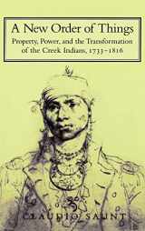 9780521660433-0521660432-A New Order of Things: Property, Power, and the Transformation of the Creek Indians, 1733–1816 (Studies in North American Indian History)