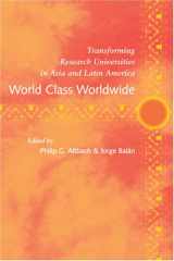 9780801886614-0801886619-World Class Worldwide: Transforming Research Universities in Asia and Latin America