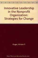 9780878685677-0878685677-Innovative Leadership in the Nonprofit Organization: Strategies for Change