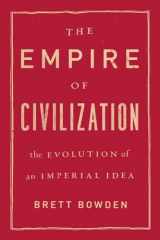 9780226142401-022614240X-The Empire of Civilization: The Evolution of an Imperial Idea