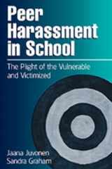 9781572306271-1572306270-Peer Harassment in School: The Plight of the Vulnerable and Victimized
