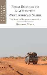 9781107016545-1107016541-From Empires to NGOs in the West African Sahel: The Road to Nongovernmentality (African Studies, Series Number 129)