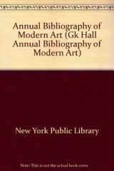 9780783881430-0783881436-Annual Bibliography of Modern Art: 1997 (GK HALL ANNUAL BIBLIOGRAPHY OF MODERN ART)