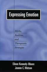 9781572304734-1572304731-Expressing Emotion: Myths, Realities, and Therapeutic Strategies