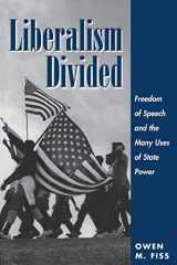 9780813324852-0813324858-Liberalism Divided: Freedom Of Speech And The Many Uses Of State Power