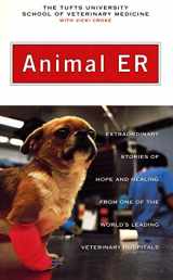 9780525945079-0525945075-Animal ER : Extraordinary Stories of Hope and Healing from One of the World's Leading Veterinary Hospitals