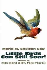 9780595192182-0595192181-Little Birds Can Still Soar!