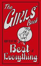 9781905158799-1905158793-The Girls' Book: How To Be The Best At Everything