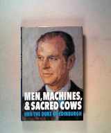 9780241111741-0241111749-Men, machines, and sacred cows