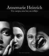 9789879395172-9879395174-Annemarie Heinrich: Un cuerpo, una Luz, un reflejo (English/Spanish Edition)