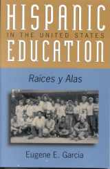 9780742510777-0742510778-Hispanic Education in the United States: Ra'ces y Alas (Critical Issues in Contemporary American Education Series)