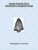 9781734705317-1734705310-Georgia Projectile Points: Identification & Geographic Range (North American Projectile Point Identification Guides)