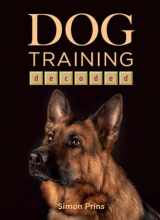 9781910488683-1910488682-Dog Training Decoded