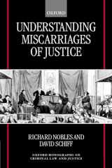 9780198298939-0198298935-Understanding Miscarriages of Justice: Law, the Media, and the Inevitability of Crisis (Oxford Monographs on Criminal Law and Justice)