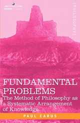 9781602063808-160206380X-Fundamental Problems: The Method of Philosophy As a Systematic Arrangement of Knowledge