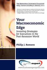 9781606493205-1606493205-Your Macroeconomic Edge: Investing Strategies for the Post-Recession World (Managerial Economics Collection)