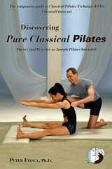 9780615245621-0615245625-Discovering Pure Classical Pilates: Theory and Practice as Joseph Pilates Intended
