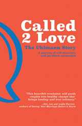 9781424559213-1424559219-Called 2 Love: The Uhlmann Story; a Journey of Self-discovery and Joy-filled Connection (Paperback) – Perfect Gift for Holidays, Birthdays, and More