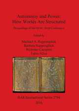 9781407314419-1407314416-Astronomy and Power: How Worlds Are Structured (BAR International)