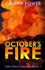 9781736739518-1736739514-October's Fire (Fairy Glen Suspense)