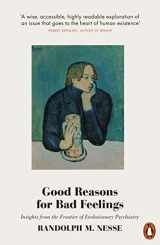9780141984919-0141984910-Good Reasons for Bad Feelings: Insights from the Frontier of Evolutionary Psychiatry