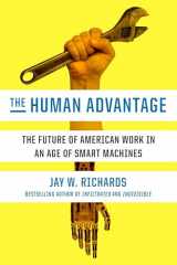 9780451496164-0451496167-The Human Advantage: The Future of American Work in an Age of Smart Machines
