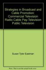 9780534011567-053401156X-Strategies in broadcast and cable promotion: Commercial television, radio, cable, pay-television, public television (Wadsworth series in mass communication)