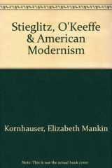 9780918333124-0918333121-Stieglitz, O'Keeffe & American Modernism