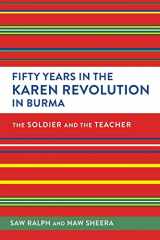 9781501746949-1501746944-Fifty Years in the Karen Revolution in Burma: The Soldier and the Teacher